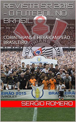 Livro PDF REVISTA SR 2015 – O FUTEBOL NO BRASIL: CORINTHIANS É HEXA-CAMPEÃO BRASILEIRO