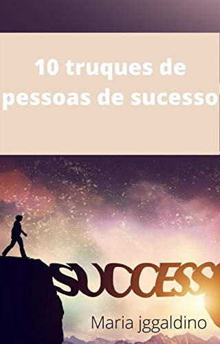 Livro PDF 10 truques de pessoas de sucesso: sucesso