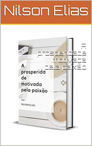 Livro PDF A prosperidade motivada pela paixão