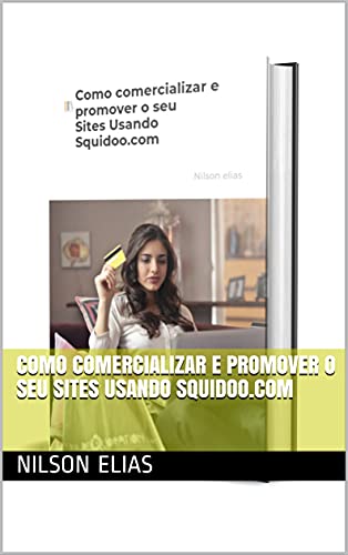 Livro PDF Como comercializar e promover o seu Sites Usando Squidoo.com