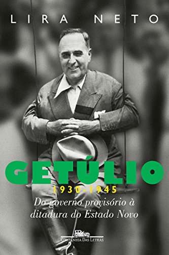 Livro PDF Getúlio (1930-1945): Do governo provisório à ditadura do Estado Novo