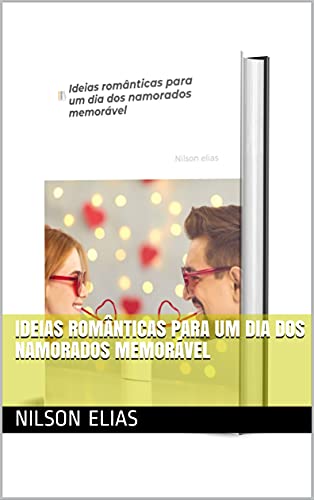 Livro PDF Ideias românticas para um dia dos namorados memorável