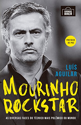 Livro PDF Mourinho Rockstar: As diversas faces do técnico mais polêmico do mundo