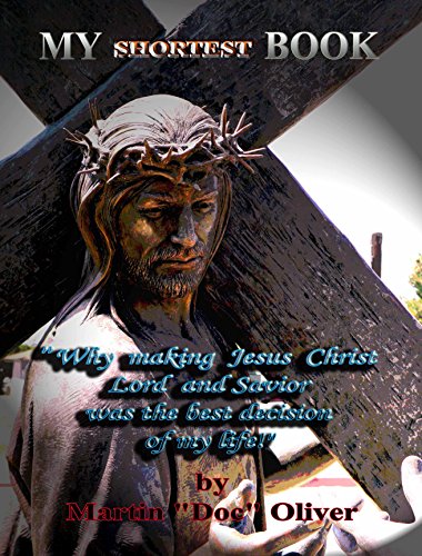 Livro PDF My Shortest Book: (PORTUGUESE VERSION): “Why Making Jesus Christ My Lord and Savior Was the Best Decision of My Life!” (Doc Oliver’s Human Behavior Investigation Series.)