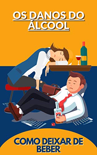 Livro PDF os danos do álcool: COMO DEIXAR DE BEBER