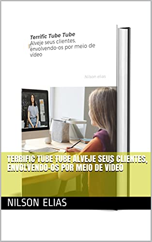 Livro PDF Terrific Tube Tube Alveje seus clientes, envolvendo-os por meio de vídeo