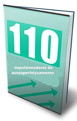 Livro PDF 110 impulsionadores de autoaperfeiçoamento: autoaperfeiçoamento