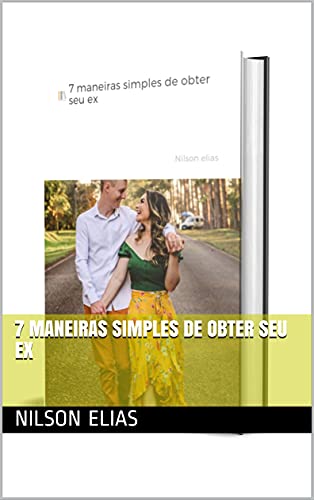 Livro PDF 7 maneiras simples de obter seu ex