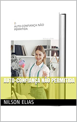Livro PDF AUTO-CONFIANÇA NÃO PERMITIDA
