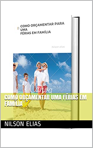 Livro PDF COMO ORÇAMENTAR UMA FÉRIAS EM FAMÍLIA