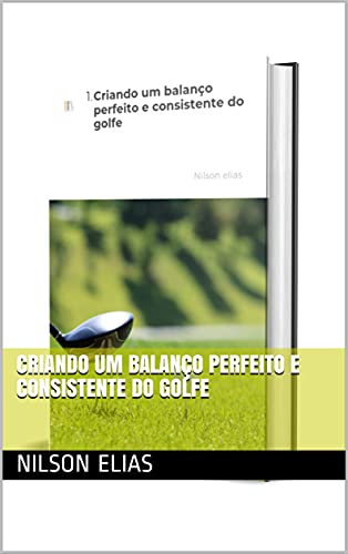 Livro PDF Criando um balanço perfeito e consistente do golfe