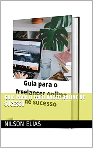 Livro PDF Guia para o freelancer online de sucesso
