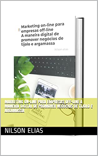 Livro PDF Marketing on-line para empresas off-line A maneira digital de promover negócios de tijolo e argamassa