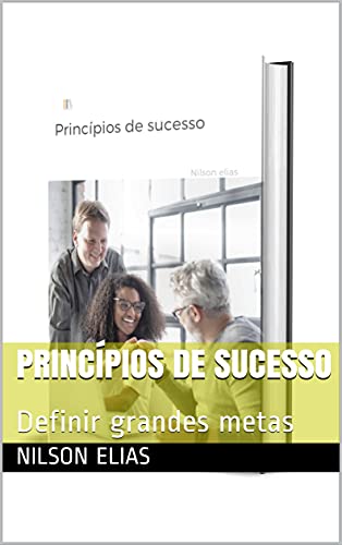 Livro PDF Princípios de sucesso: Definir grandes metas