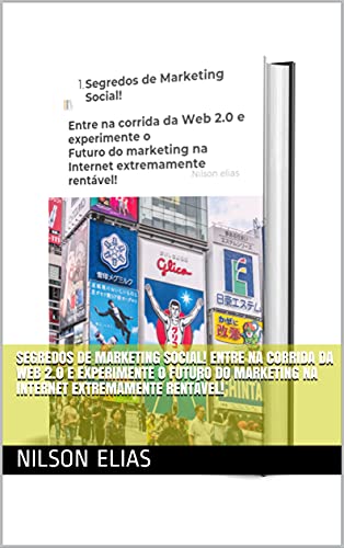 Livro PDF Segredos de Marketing Social! Entre na corrida da Web 2.0 e experimente o Futuro do marketing na Internet extremamente rentável!