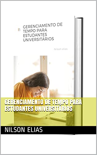 Livro PDF GERENCIAMENTO DE TEMPO PARA ESTUDANTES UNIVERSITÁRIOS