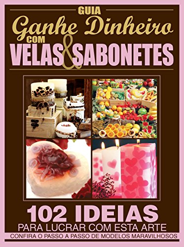 Livro PDF Guia Ganhe Dinheiro com Velas & Sabonetes Ed.01