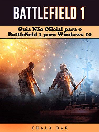 Livro PDF Guia Não Oficial Para O Battlefield 1 Para Windows 10