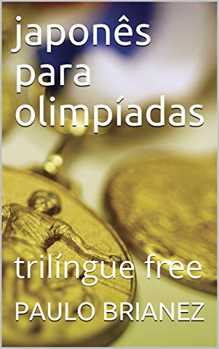 Livro PDF japonês para olimpíadas: trilíngue free (Se vira no japonês)