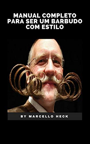 Livro PDF Manual Completo para Ser um Barbudo com Estilo: Barba Cabelo e Bigode