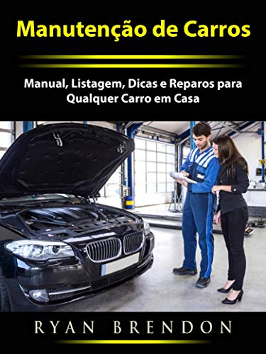 Livro PDF: Manutenção de Carros: Manual, Listagem, Dicas e Reparos para Qualquer Carro em Casa