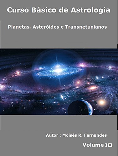 Livro PDF Planetas, Asteróides e Transnetunianos (Curso Básico de Astrologia Livro 3)