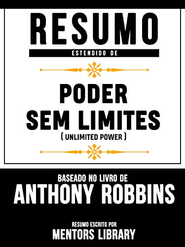 Livro PDF Resumo Estendido De Poder Sem Limites (Unlimited Power) – Baseado No Livro De Anthony Robbins
