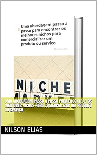 Livro PDF Uma abordagem passo a passo para encontrar os melhores nichos para comercializar um produto ou serviço
