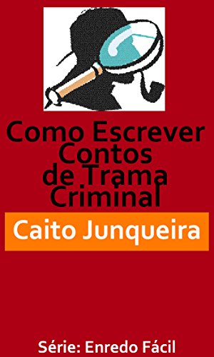 Livro PDF Como Escrever Contos de Trama Criminal (Enredo Fácil Livro 1)