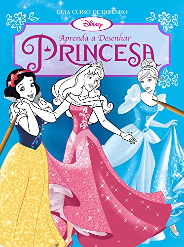 Livro PDF Disney Guia Curso de Desenho 04: Aprenda a Desenhar Princesa