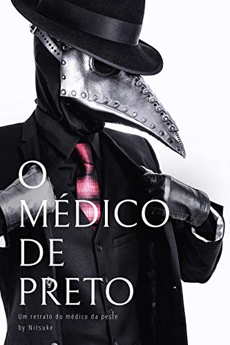 Livro PDF O médico de preto (Um retrato do médico da peste Livro 4)