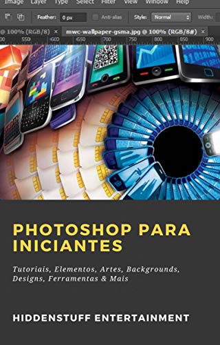 Livro PDF Photoshop para Iniciantes: Tutoriais, Elementos, Artes, Backgrounds, Designs, Ferramentas & Mais