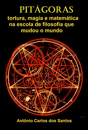 Livro PDF Pitágoras: tortura, magia e matemática na escola de filosofia que mudou o mundo (Coleção Quasar K+ Livro 9)