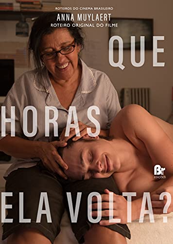 Livro PDF Que Horas Ela Volta? (Roteiros do Cinema Brasileiro)