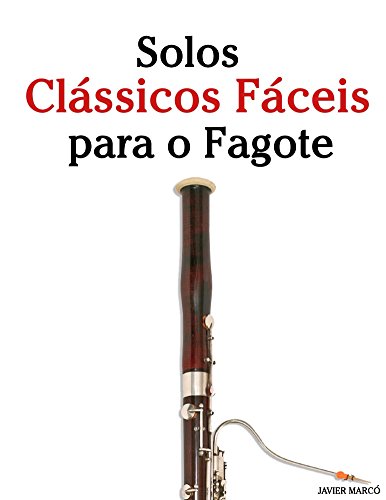 Livro PDF Solos Clássicos Fáceis para o Fagote: Com canções de Bach, Mozart, Beethoven, Vivaldi e outros compositores