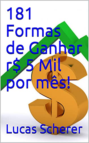 Livro PDF 181 Formas de Ganhar r$ 5 Mil por mês!