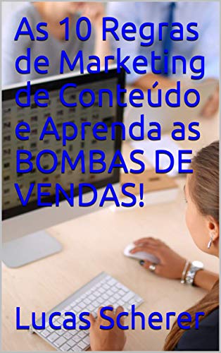 Livro PDF As 10 Regras de Marketing de Conteúdo e Aprenda as BOMBAS DE VENDAS!