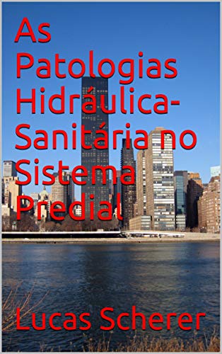 Livro PDF As Patologias Hidráulica-Sanitária no Sistema Predial