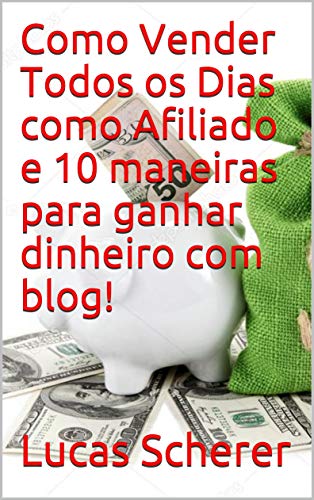 Livro PDF Como Vender Todos os Dias como Afiliado e 10 maneiras para ganhar dinheiro com blog!
