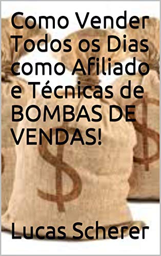 Livro PDF Como Vender Todos os Dias como Afiliado e Técnicas de BOMBAS DE VENDAS!