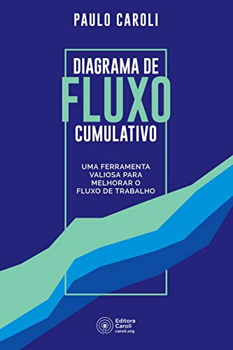 Livro PDF Diagrama de fluxo cumulativo: uma ferramenta valiosa para melhorar o fluxo de trabalho