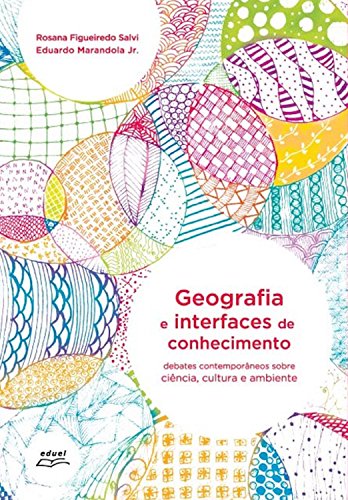 Livro PDF Geografia e interfaces de conhecimento: Debates contemporâneos sobre ciência, cultura e ambiente