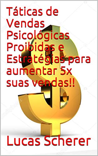 Livro PDF Táticas de Vendas Psicológicas Proibidas e Estratégias para aumentar 5x suas vendas!!