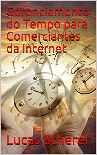 Livro PDF Gerenciamento do Tempo para Comerciantes da Internet