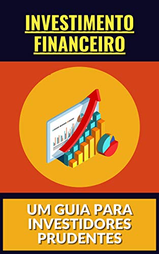 Livro PDF Investimento financeiro: Um Guia para Investidores Prudentes
