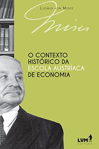 Livro PDF O contexto histórico da Escola Austríaca de Economia