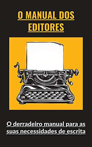 Livro PDF O Manual dos Editores: O derradeiro manual para as suas necessidades de escrita