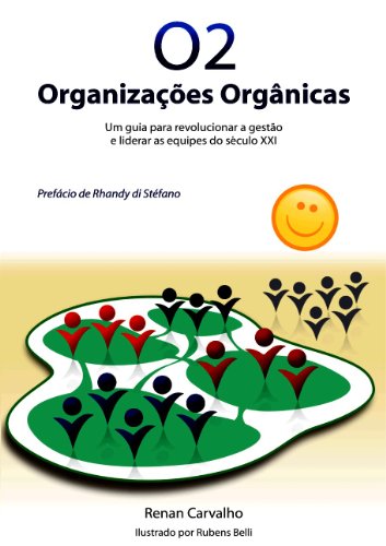 Livro PDF O2 – Organizações Orgânicas – Um guia para revolucionar a gestão e liderar as equipes do século XXI.