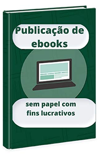 Livro PDF Publicação de e-books sem papel com fins lucrativos: Publicação de e-books