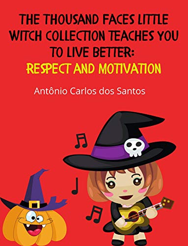 Livro PDF Respect and motivation (The Thousand Faces Little Witch collection teaches you to live better Livro 10)